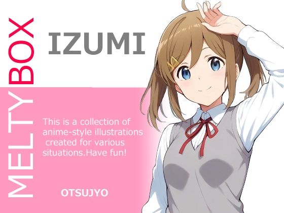 MELTY BOX - IZUMI
