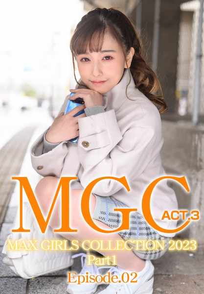 MGC ACT.3 MAX GIRLS COLLECTION 2023 Part1 Episode.02